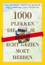 Belgie 1000 Plekken Die Je Echt Gezien Moet Hebben, Gelezen, Johan de Meester, Santina de Meester, Verzenden