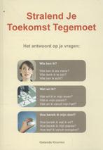 Stralend je toekomst tegemoet 9789081923002 Gelanda Knorren, Verzenden, Zo goed als nieuw, Gelanda Knorren