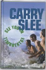 See you in Timboektoe / Timboektoe-serie / 1 9789049921651, Boeken, Verzenden, Gelezen, Carry Slee