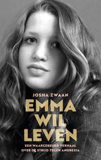 Emma wil leven 9789025906559 Josha Zwaan, Boeken, Literatuur, Verzenden, Zo goed als nieuw, Josha Zwaan
