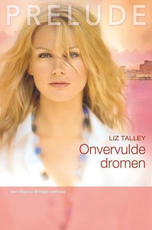 Onvervulde dromen / Prelude / 47 9789034748263 Liz Talley, Boeken, Romans, Gelezen, Verzenden