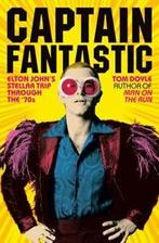Captain Fantastic: Elton Johns stellar trip through the, Gelezen, Tom Doyle, Verzenden