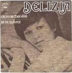 vinyl single 7 inch - Delizia - Alors Le Bel ÃtÃ© / Je, Zo goed als nieuw, Verzenden