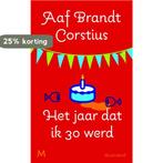 Het jaar dat ik 30 werd 9789029087155 Aaf Brandt Corstius, Verzenden, Gelezen, Aaf Brandt Corstius
