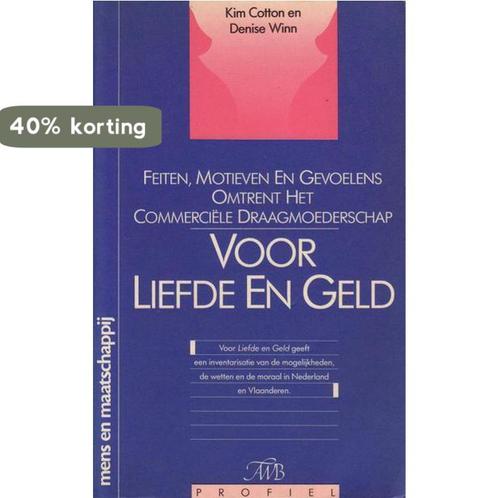 Voor liefde en geld 9789022976913 Kim Cotton, Boeken, Politiek en Maatschappij, Gelezen, Verzenden