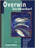 Overwin borstkanker! 9789076516035 S. Moss, Verzenden, Gelezen, S. Moss