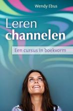 Leren channelen 9789460150531 Wendy Ebus, Verzenden, Gelezen, Wendy Ebus