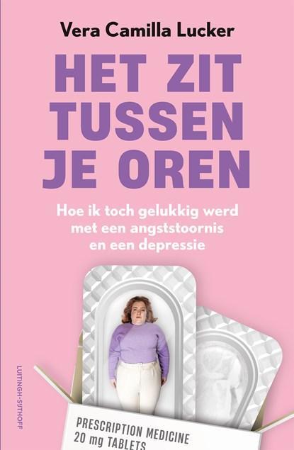 Het zit tussen je oren | 9789021048963 | Vera Camilla Lucker, Boeken, Literatuur, Zo goed als nieuw