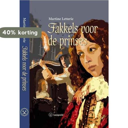 Fakkels voor de prinses 9789025845810 Martine Letterie, Boeken, Kinderboeken | Jeugd | 10 tot 12 jaar, Zo goed als nieuw, Verzenden
