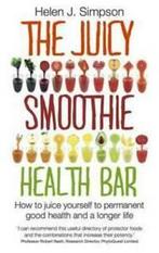 The juicy smoothie health bar: how to juice yourself to, Verzenden, Gelezen, Helen J. Simpson