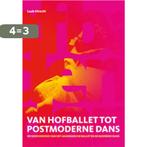 Van hofballet tot postmoderne dans 9789060119006 L. Utrecht, Verzenden, Gelezen, L. Utrecht