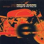 cd - Nick Kane - Songs In The Key Of E, Verzenden, Zo goed als nieuw