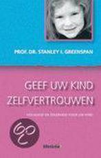 Geef Uw Kind Zelfvertrouwen 9789021536002 S.I. Greenspan, Verzenden, Zo goed als nieuw, S.I. Greenspan