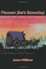 Pioneer Jims Roundup: Travelin with Patience . Williams,, Williams, James, Zo goed als nieuw, Verzenden