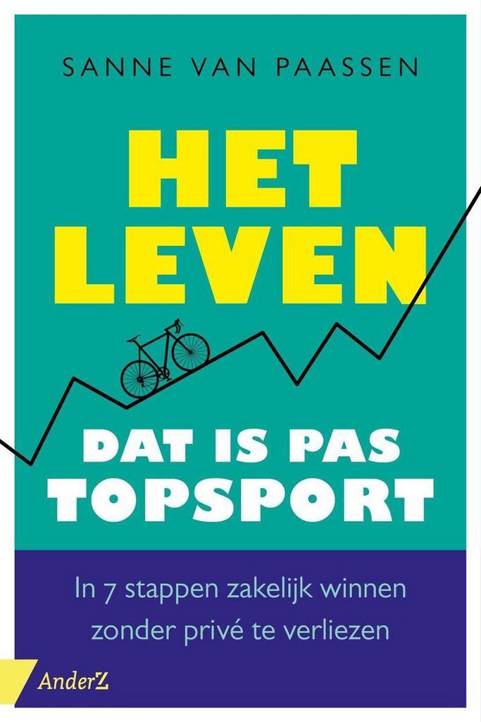 Het leven, dat is pas topsport 9789462961470, Boeken, Economie, Management en Marketing, Gelezen, Verzenden