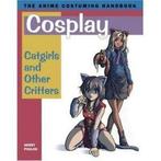 The anime costuming handbook: Cosplay: catgirls and other, Gelezen, Gerry Poulos, Verzenden