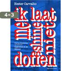 Ik laat me shine niet doffen 9789038811222 Hester Carvalho, Verzenden, Gelezen, Hester Carvalho