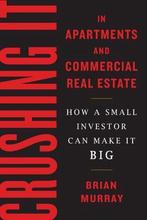 Crushing It in Apartments and Commercial Real Estate, Verzenden, Gelezen, Brian H Murray