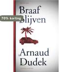 Braaf blijven 9789081715195 Arnaud Dudek, Verzenden, Zo goed als nieuw, Arnaud Dudek