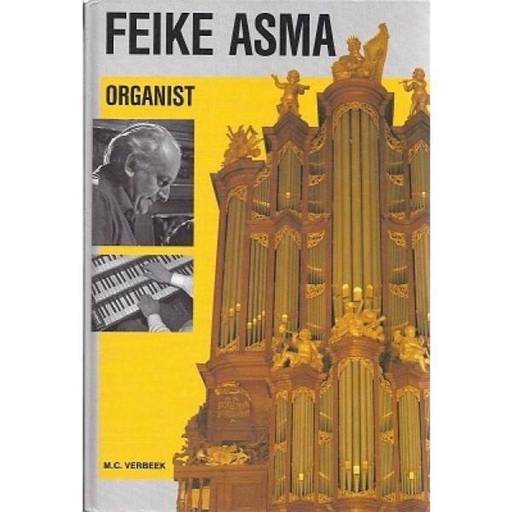Feike Asma, Organist 9789033603112 Verbeek, Boeken, Geschiedenis | Wereld, Gelezen, Verzenden