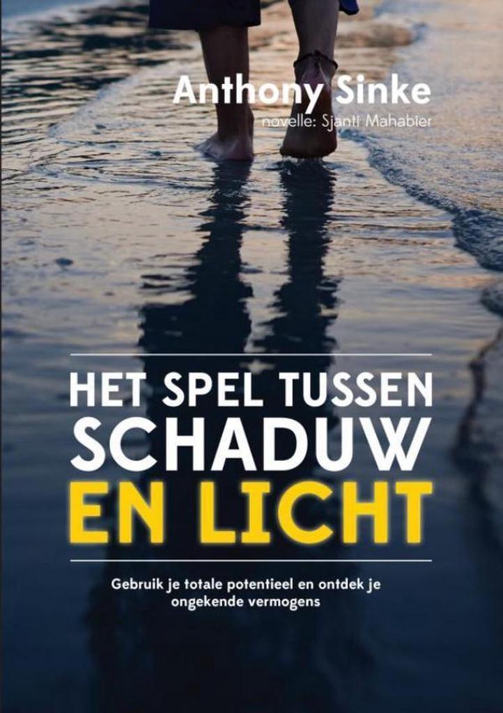 Het spel tussen schaduw en licht 9789402139488 Anthony Sinke, Boeken, Esoterie en Spiritualiteit, Zo goed als nieuw, Verzenden