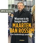 Waarom is de burger boos? 9789046807057 Maarten van Rossem, Verzenden, Zo goed als nieuw, Maarten van Rossem