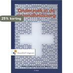 Onderzoek in de gezondheidszorg (ed. 3) / Vast Boek, Verzenden, Zo goed als nieuw, Esther Bakker
