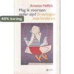 MAG IK VOORTAAN VADER ZIJN - ERVARINGEN MET KINDEREN, Verzenden, Gelezen, Annette Heffels