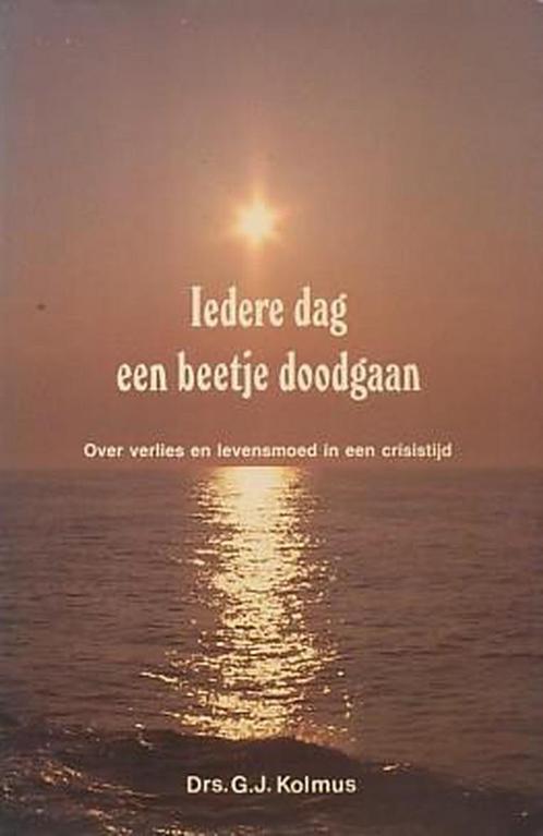 Iedere dag een beetje doodgaan 9789020254631 Kolmus, Boeken, Psychologie, Gelezen, Verzenden