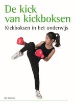 De kick van kickboksen 9789072335685, Verzenden, Zo goed als nieuw