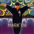 cd - Mark Oh - Never Stop That Feeling, Verzenden, Zo goed als nieuw