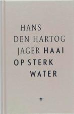 Haai op sterk water 9789023427728 H. den Hartog Jager, Boeken, Verzenden, Zo goed als nieuw, H. den Hartog Jager