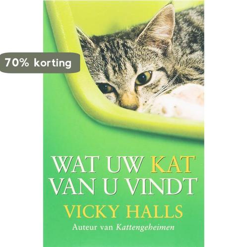 Wat Uw Kat Van U Vindt 9789022547960 Vicky Halls, Boeken, Hobby en Vrije tijd, Zo goed als nieuw, Verzenden
