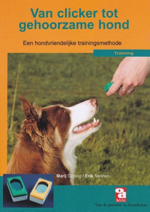 Van clicker tot gehoorzame hond / Over Dieren / 143, Boeken, Hobby en Vrije tijd, Gelezen, Verzenden