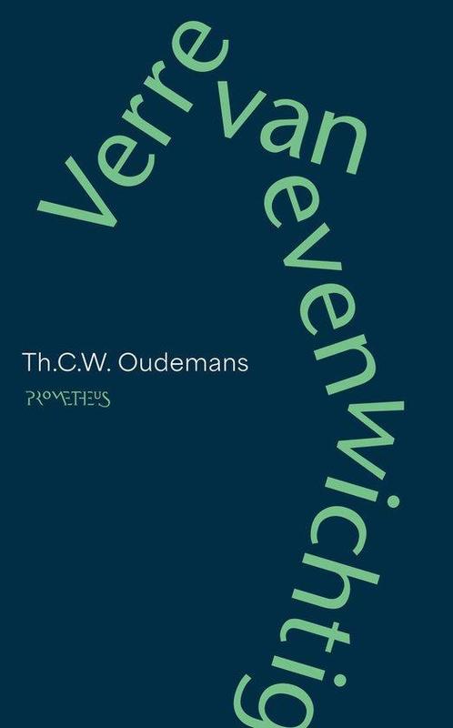 9789044658392 Verre van evenwichtig Th.C.W. Oudemans, Boeken, Biografieën, Nieuw, Verzenden