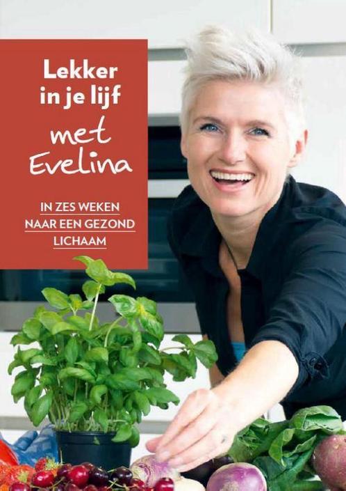 Lekker in je lijf met Evelina 9789492343116 Evelina Zinger, Boeken, Kookboeken, Zo goed als nieuw, Verzenden