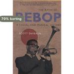 Birth of Bebop 9780330375542 Scott Deveaux, Verzenden, Gelezen, Scott Deveaux