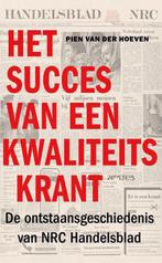 Het succes van een kwaliteitskrant 9789044617696, Verzenden, Gelezen, Pien van der Hoeven