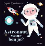 Astronaut, waar ben je? 9789025771126 Ingela P Arrhenius, Boeken, Kinderboeken | Baby's en Peuters, Gelezen, Ingela P Arrhenius