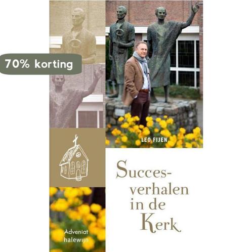 Succesverhalen in de Kerk 9789492093899 Leo Fijen, Boeken, Godsdienst en Theologie, Zo goed als nieuw, Verzenden