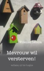Mevrouw wil versterven! 9789054523185 Willemien Lenstra, Boeken, Verzenden, Zo goed als nieuw, Willemien Lenstra