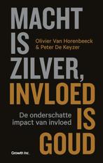 Macht is zilver, invloed is goud 9789492639608, Gelezen, Peter de Keyzer, Olivier Van Horenbeeck, Verzenden