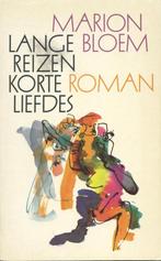 Lange reizen korte liefdes / Grote ABC / nr. 577, Boeken, Verzenden, Gelezen, Marion Bloem