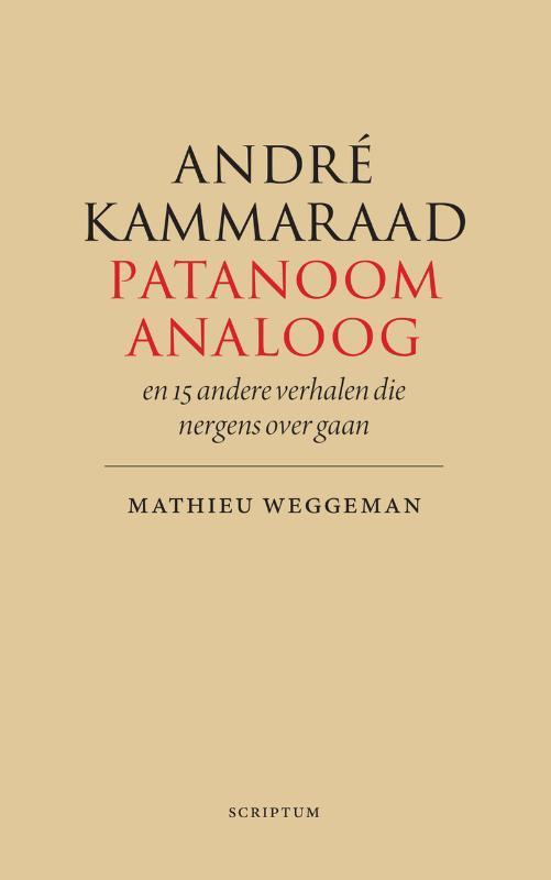 André Kammaraad, patanoom-analoog 9789463191296, Boeken, Literatuur, Zo goed als nieuw, Verzenden