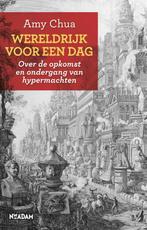 Wereldrijk voor een dag 9789046805886 A. Chua, Boeken, Verzenden, Gelezen, A. Chua