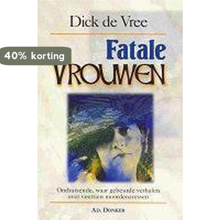Fatale vrouwen 9789061004707 D. de Vree, Boeken, Literatuur, Gelezen, Verzenden