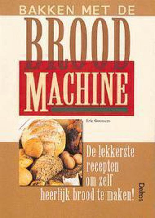 Bakken met de broodmachine 9789024372034 E. Goossens, Boeken, Kookboeken, Gelezen, Verzenden