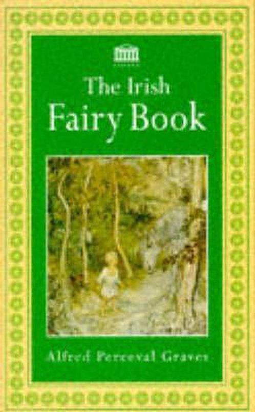 The Irish Fairy Book 9781859580172 Alfred Perceval Graves, Boeken, Taal | Engels, Gelezen, Verzenden