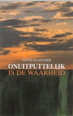 Onuitputtelijk is de waarheid 9789055732852 O. Duintjer, Boeken, Verzenden, Gelezen, O. Duintjer