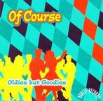 cd - Of Course - Oldies But Goodies, Verzenden, Zo goed als nieuw